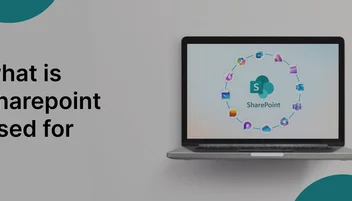 What Is SharePoint Used For and How It Transforms Business Operations